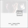 RARE / IMPOSSIBLE 2005-2012
