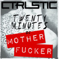 20 Minutes of Motherfucker