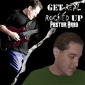 Get Real Rocked Up