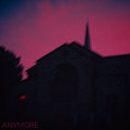 Anymore